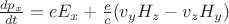 $\frac{dp_x}{dt}=eE_x+\frac{e}{c}(v_yH_z-v_zH_y)$