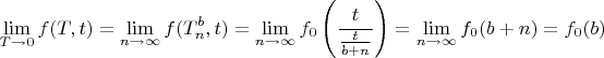 $$\lim\limits_{T\to 0}f(T,t)=\lim\limits_{n\to\infty}f(T_n^b,t)=\lim\limits_{n\to\infty}f_0\left(\frac{t}{\frac{t}{b+n}}\right)=\lim\limits_{n\to\infty}f_0(b+n)=f_0(b)$$