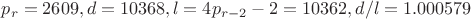 $p_r=2609, d=10368, l=4p_{r-2}-2=10362, d/l=1.000579$