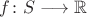 $f\colon S\longrightarrow {\mathbb R}$