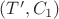 $(T', C_1)$
