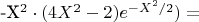-X^2 \cdot (4X^2-2)e^{-X^2/2})=$