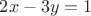 $2x-3y=1$