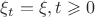 $\xi_t=\xi,  t\geqslant 0$
