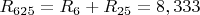 $R_{625} = R_{6} + R_{25}= 8,333$
