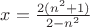 $x=\frac{2(n^2+1)} {2-n^2}$