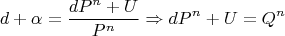 $$d+\alpha = \frac{dP^n+U}{P^n}\Rightarrow dP^n+U=Q^n$$