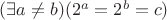 $(\exists a \neq b)(2^a  = 2^b = c)$