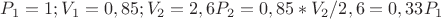 $P_1=1;V_1=0,85;V_2=2,6 \into P_2=0,85*V_2/2,6=0,33P_1$
