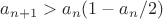 $a_{n+1}>a_n(1-a_n/2)$