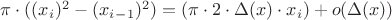 $\pi\cdot((x_i)^2-(x_i_-_1)^2)=(\pi\cdot2\cdot\Delta(x)\cdot\(x_i)+o(\Delta(x))$
