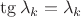 $\tg\lambda_k=\lambda_k$