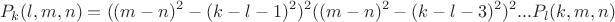 $$P_k(l,m,n)=((m-n)^2-(k-l-1)^2)^2((m-n)^2-(k-l-3)^2)^2...P_l(k,m,n)$$