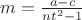 $ m = \frac{{a - c}}{{nt^2  - 1}}$