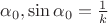 $\alpha_0, \sin \alpha_0 =\frac{1}{k} $