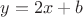 $y=2x+b $