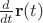 $\frac d{dt}\mathbf r(t)$