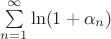 $\sum\limits_{n=1}^{\infty}\ln(1+\alpha_{n})$