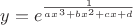 $y=e^{\frac 1 {ax^3+bx^2+cx+d}}$