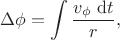 $$
\Delta \phi = \int \frac{v_\phi \ \mathrm dt}{r},
$$