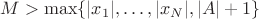 $M>\max\{|x_1|,\dots,|x_N|,|A|+1\}$