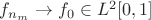 $f_{n_m} \to f_0 \in L^2[0,1]$