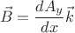 \[
\vec B = \frac{{dA_y }}{{dx}}\vec k
\]