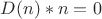 $D(n)*n=0$