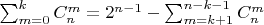 $\sum_{m=0}^k C_n^m=2^{n-1}-\sum_{m=k+1}^{n-k-1} C_n^m$