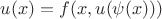 $u(x)=f(x,u(\psi(x)))$