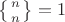 $\left\{n\atop n\right\}=1$