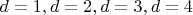 $ d=1, d=2, d=3, d=4 $