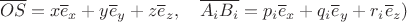 $$\overline{OS}=x\overline e_x+y\overline e_y+z\overline e_z,\quad\overline{A_iB_i}=p_i\overline e_x+q_i\overline e_y+r_i\overline e_z)$ $$\overline{OS}=x\overline e_x+y\overline e_y+z\overline e_z,\quad\overline{A_iB_i}=p_i\overline e_x+q_i\overline e_y+r_i\overline e_z)$