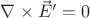 $\nabla \times \vec{E}' = 0$