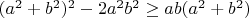 $(a^2+b^2)^2-2a^2 b^2\ge a b (a^2+b^2)$