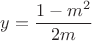 $$\[y = \frac{{1 - m^2 }}{{2m}}\]$
