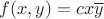 $f(x,y)=c x\overline y$