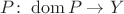 $P\colon \operatorname{dom} P\to Y$