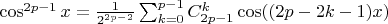 $\cos^{2p-1} x = \frac{1}{2^{2p-2}}  \sum_{k=0}^{p-1} C_{2p-1}^{k} \cos((2p-2k-1) x)$