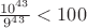 $\frac{10^{43}}{9^{43}}<100$