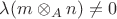 $\lambda(m \otimes_A n) \neq 0$ $\lambda(m \otimes_A n) \neq 0$