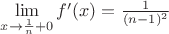$\lim\limits_{x\to \frac1n + 0} f&rsquo;(x) = \frac1{(n-1)^2}$