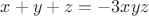 $x+y+z=-3xyz$