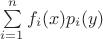 $ \sum\limits_{i=1}^n f_i(x) p_i(y)$