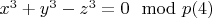$x^3 + y^3-z^3= 0\mod p\engo(4)$