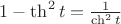 $1-\th^2t}={1\over\ch^2t}$