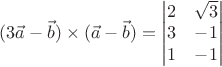 $(3\vec{a}-\vec{b}) \times (\vec{a}-\vec{b})= \begin{vmatrix}
2 & \sqrt{3}\\ 
3 & -1\\ 
1 & -1
\end{vmatrix}$