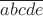 $\overline{abcde}$