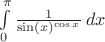 $\int\limits_0^{\pi}\frac{1}{\sin(x)^{\cos x}}\,dx$