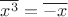 $\overline{x^3}=\overline{-x}$